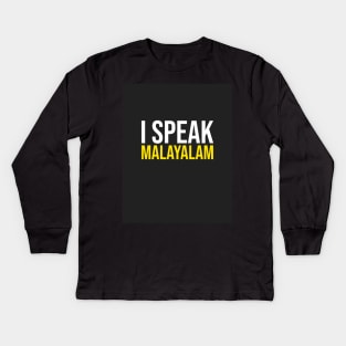 I Speak Malayalam Kids Long Sleeve T-Shirt